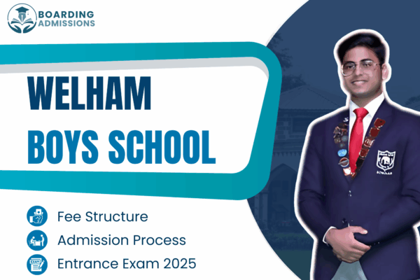 Welham Boys School: Fee Structure, Admission Process & Entrance Exam 2025