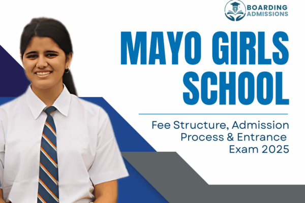 Mayo Girls School: Fee Structure, Admission Process & Entrance Exam 2025