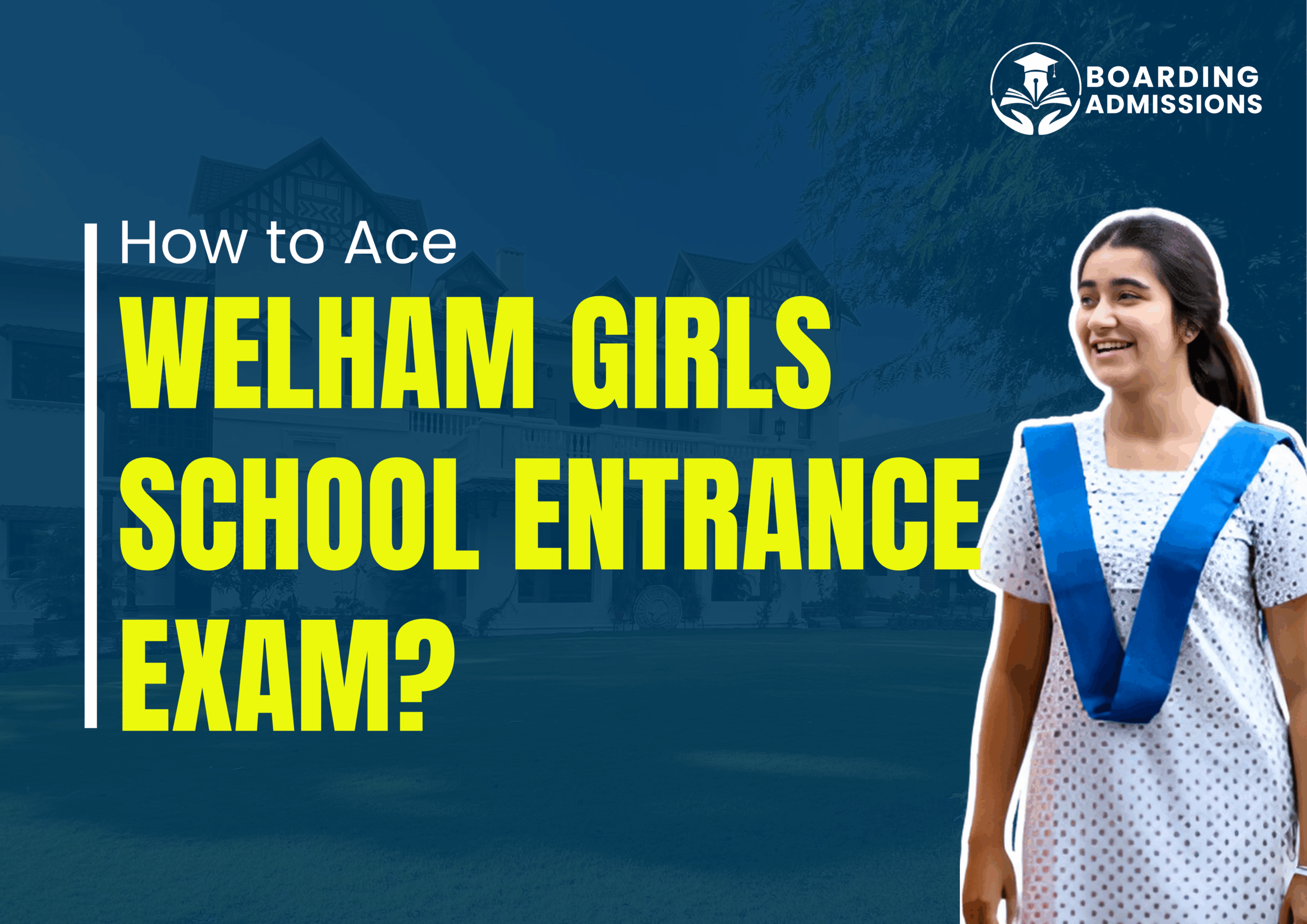 How to Ace Welham Girls School Entrance Exam?