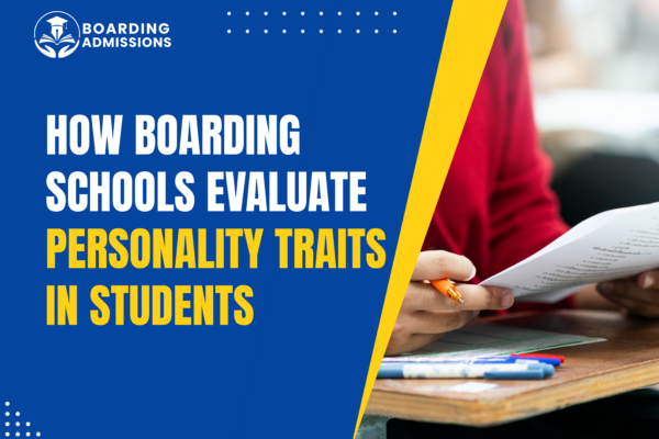 How Boarding Schools Evaluate Personality Traits in Students