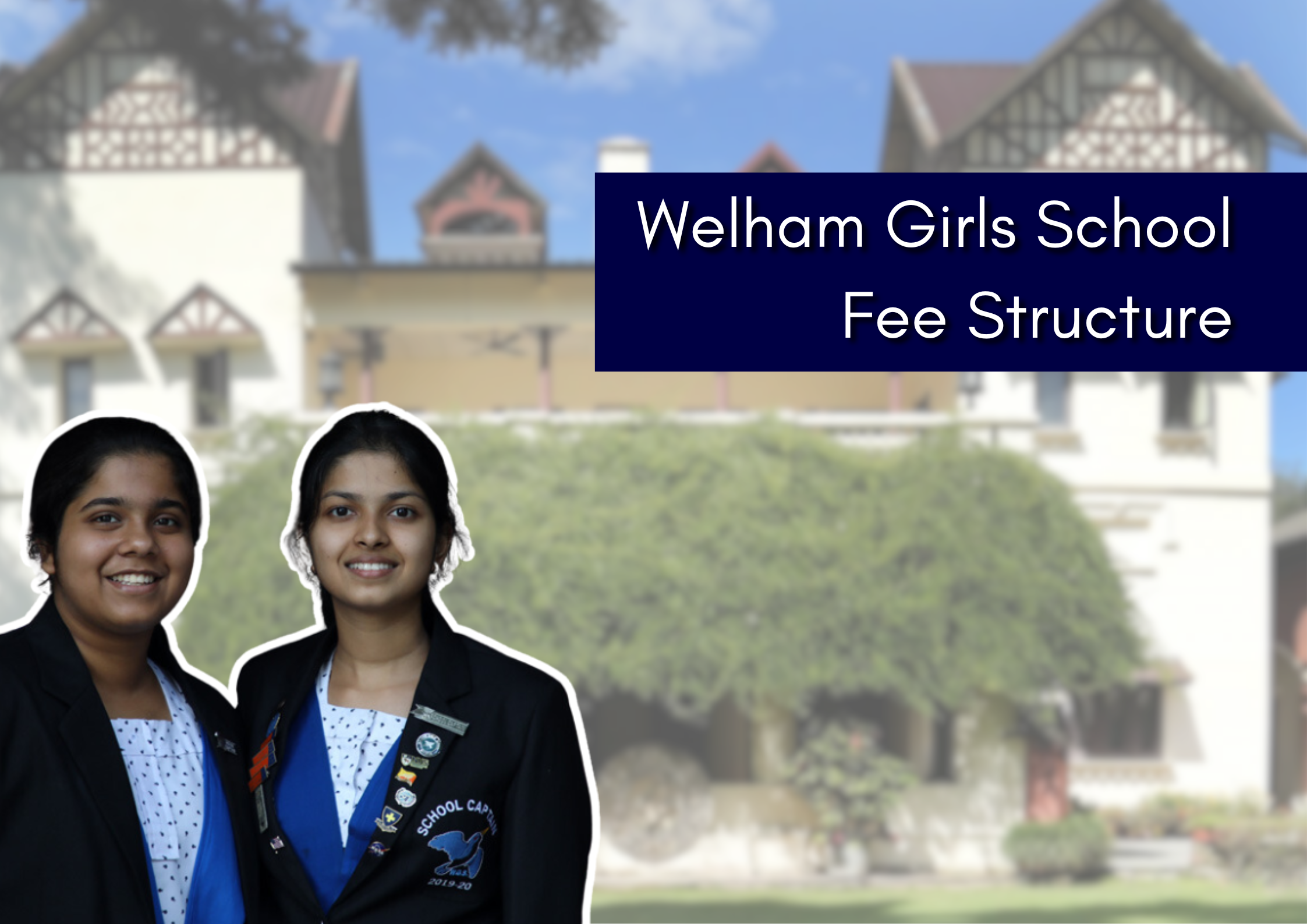 Welham Girls School Fee Structure | Detailed