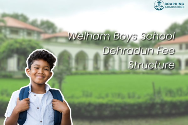 Welham Boys School Dehradun Fee Structure