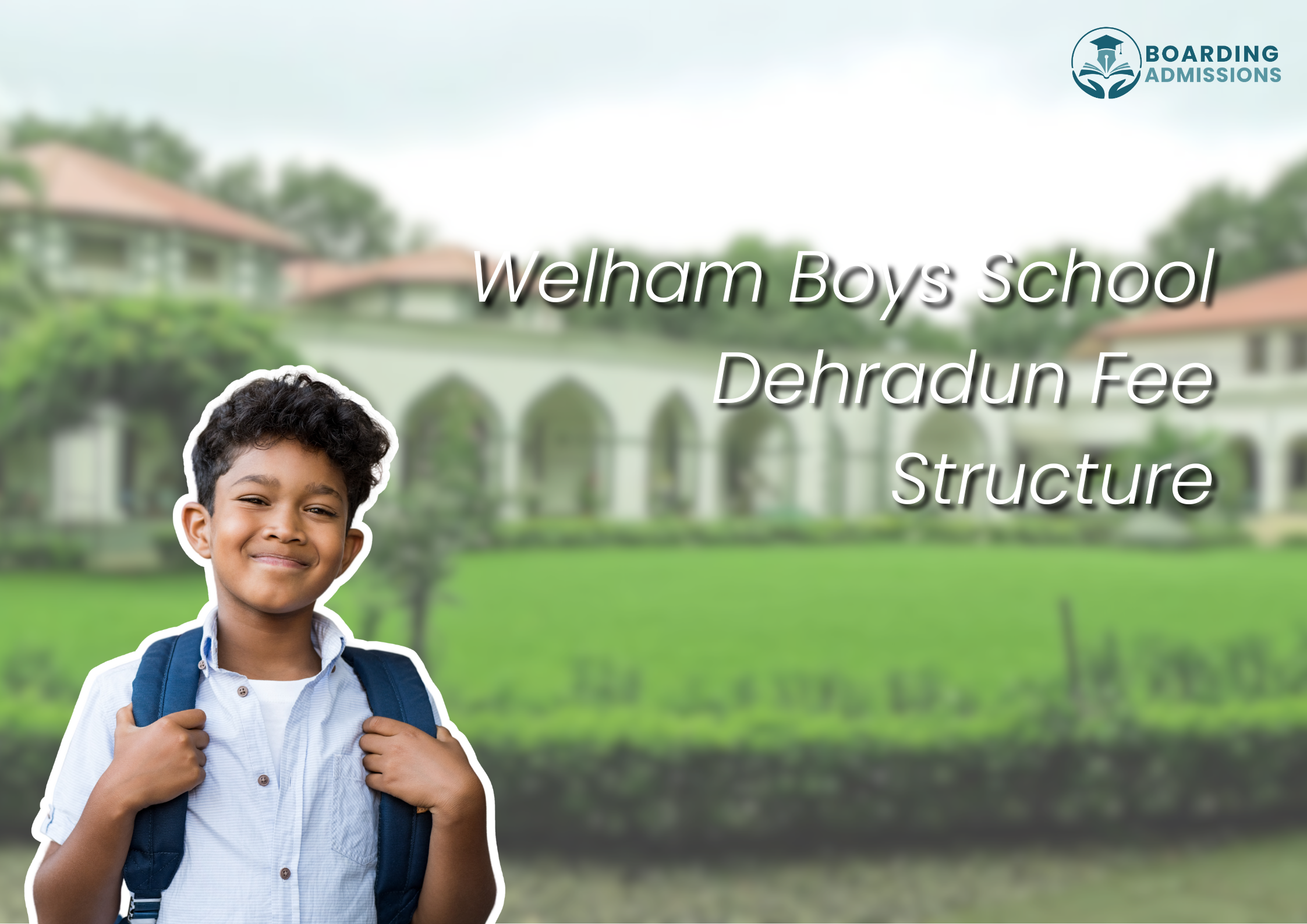 Welham Boys School Dehradun Fee Structure