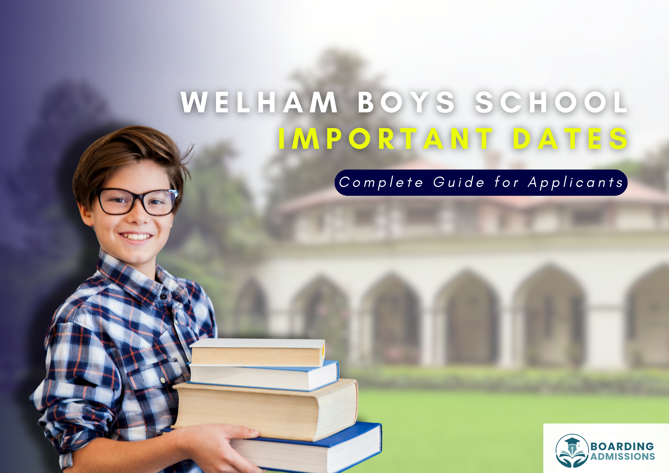 Welham Boys School Important Dates | Complete Guide for Applicants