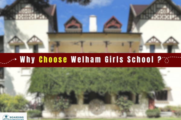 Why Choose Welham Girls School ?