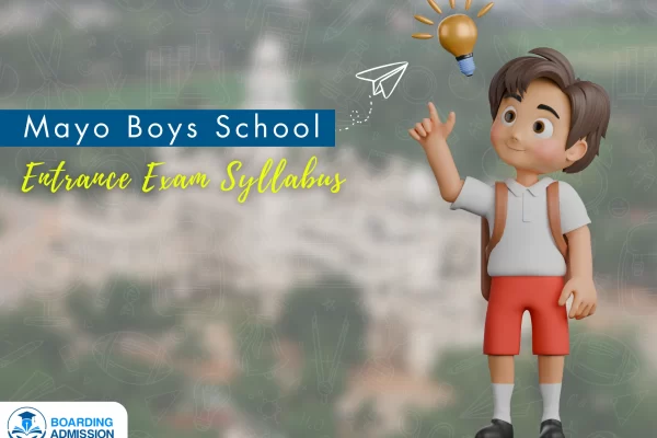 Mayo Boys Entrance Exam Syllabus 2025 | Full Guide Mayo Boys School Entrance Exam syllabus
