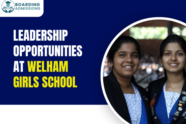 Leadership Opportunities at Welham Girls School
