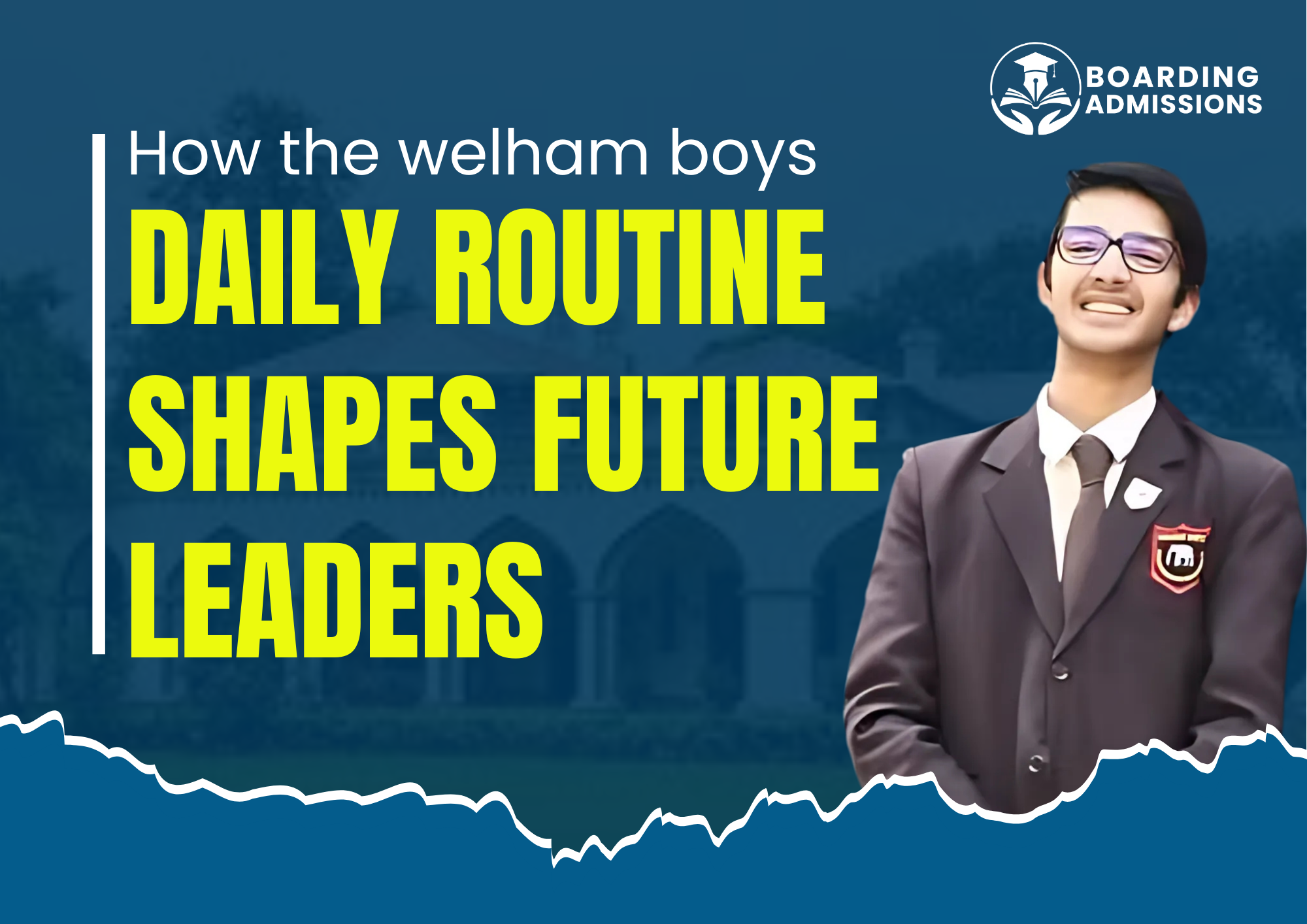 How the Welham Boys Daily Routine Shapes Future Leaders