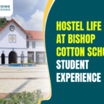 Hostel Life at Bishop Cotton School: Student Experience