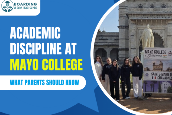 Academic Discipline at Mayo College: What Parents Should Know