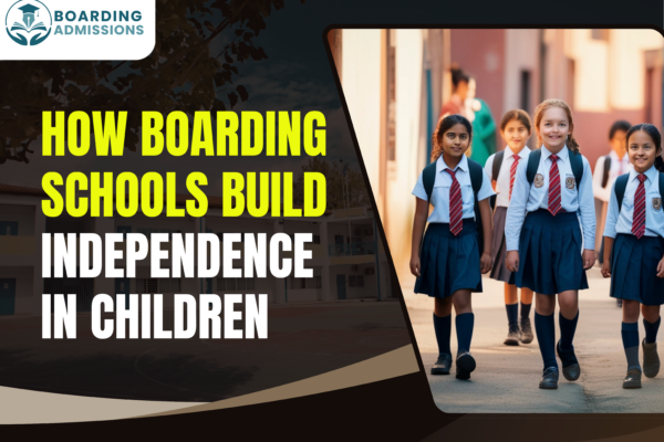 How Boarding Schools Build Independence in Children