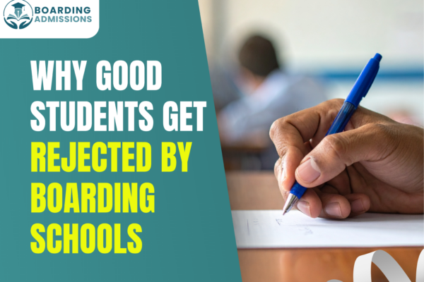 Why Good Students Get Rejected by Boarding Schools